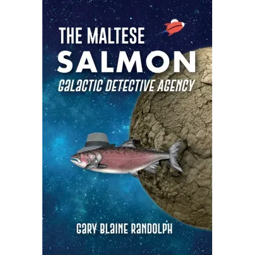 The Maltese Salmon: A Space Detective Comedy