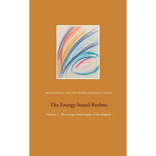 The Energy-based Realms: Volume 1: The energy-based realm of the dragons