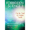 Forbidden Science 3: On the Trail of Hidden Truths, The Journals of Jacques Vallee 1980-1989
