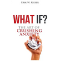 What If?: The Art of Crushing Anxiety