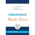 Insurance Made Easy: A Comprehensive Roadmap to the Coverage You Need