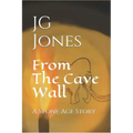 From the Cave Wall: A Stone Age Story