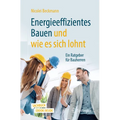Energieeffizientes Bauen Und Wie Es Sich Lohnt: Ein Ratgeber Für Bauherren