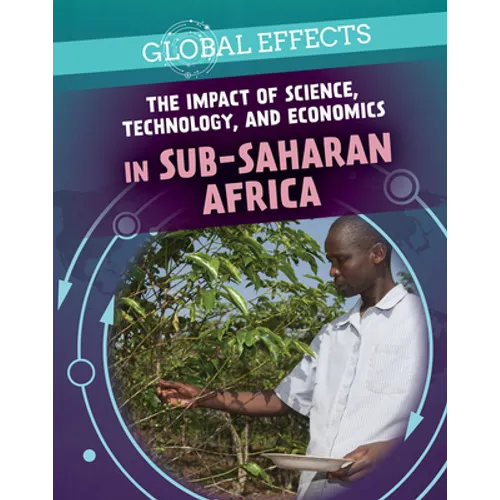 The Impact of Science, Technology, and Economics in Sub-Saharan Africa
