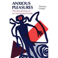 Anxious Pleasures: The Sexual Lives of an Amazonian People