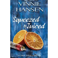 Squeezed & Juiced: A Carol Sabala Mystery