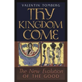 Thy Kingdom Come: The New Evolution of the Good