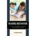 Reading Motivation: A Guide to Understanding and Supporting Children's Willingness to Read