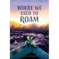 Where We Used to Roam
