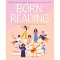 Born Reading: 20 Stories of Women Reading Their Way Into History