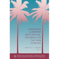 Language Learning Motivation: Pathways to the New Century