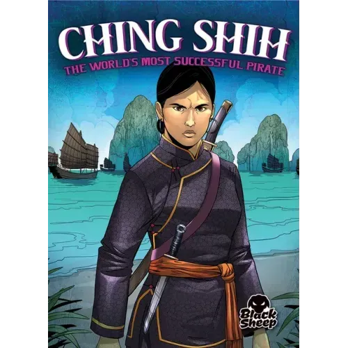 Ching Shih: The World's Most Successful Pirate