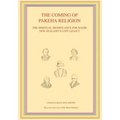 The Coming of Pakeha Religion: The Spiritual Significance for Maori New Zealand's Lost Legacy