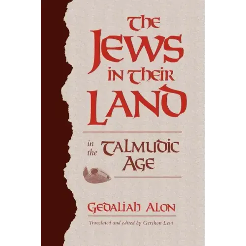 The Jews in Their Land in the Talmudic Age: 70-640 Ce