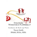 Strategic Workforce Planning: Guidance & Back-Up Plans