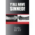 Y'all Have Sinned - How Blaming Others Is Not A Winning Strategy