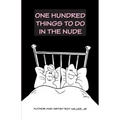 100 Things to Do in the Nude