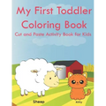 My First Toddler Coloring Book Cut and Paste Activity Book for Kids: Color and Learn Animals and Their Babies