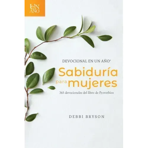 Devocional En Un Año -- Sabiduría Para Mujeres: 365 Devocionales del Libro de Proverbios