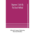 Beginners' Latin by the direct method