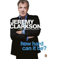 How Hard Can It Be?: The World According to Clarkson Volume 4 Volume 4
