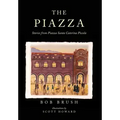 The Piazza: Stories from Piazza Santa Caterina Piccola