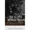 The Scopes Monkey Trial: The History of 20th Century America's Most Famous Court Case
