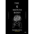 The 6 Month Body: Learn To Get Shredded - Fasting Done Right