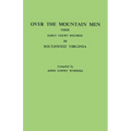 Over the Mountain Men: Their Early Court Records in Southwest Virginia
