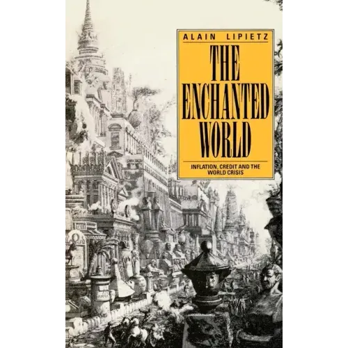 The Enchanted World: Inflation, Credit and the World Crisis