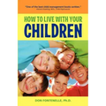 How to Live with Your Children