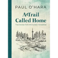 A Trail Called Home: Tree Stories from the Golden Horseshoe