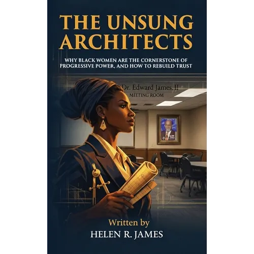 The Unsung Architects: Why Black Women Are The Cornerstone of Progressive Power, And How to Rebuild Trust
