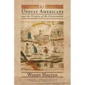 Unruly Americans and the Origins of the Constitution