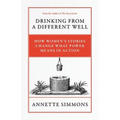 Drinking From a Different Well: How Women's Stories Change What Power Means in Action