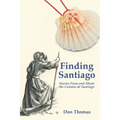 Finding Santiago: Stories From and About the Camino de Santiago