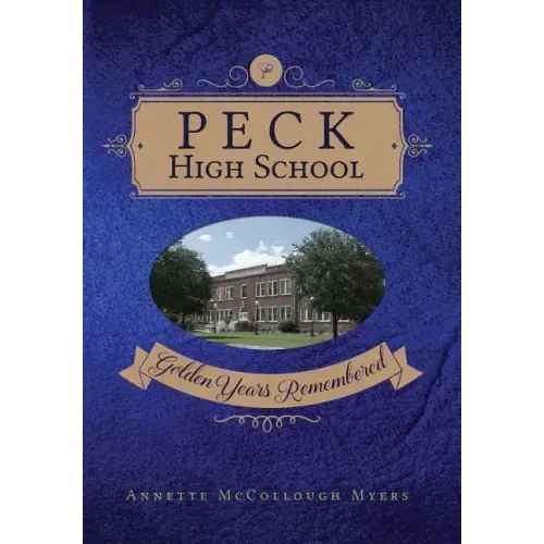 Peck High School: Golden Years Remembered