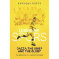 Losing My Spurs: Gazza, the Grief and the Glory