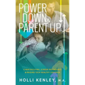 Power Down & Parent Up!: Cyber Bullying, Screen Dependence & Raising Tech-Healthy Children