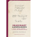 Imaginary Languages: Myths, Utopias, Fantasies, Illusions, and Linguistic Fictions