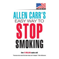 Allen Carr's Easy Way to Stop Smoking: New Us Edition: Over 20 Million Copies Sold