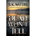 The Dead Won't Tell
