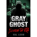 Gray Ghost-License to Kill