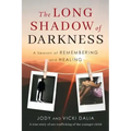 The Long Shadow of Darkness: A Season of Remembering and Healing