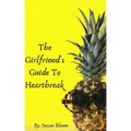 The Girlfriend's Guide To Heartbreak