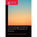 The Routledge Handbook of Feminist Philosophy of Science