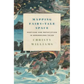 Mapping Fairy-Tale Space: Pastiche and Metafiction in Borderless Tales