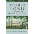 Stephen Long and American Frontier Exploration