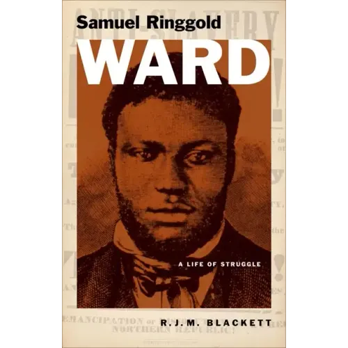 Samuel Ringgold Ward: A Life of Struggle