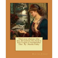Elsie's new relations: what they did and how they fared at Ion.A sequel to Grandmother Elsie . By: Martha Finley